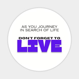 Journey of Life - Embrace the Art of Living Magnet